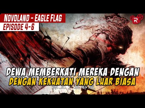 SEORANG BOCAH BIASA YANG DIBERIKAN KEKUATAN OLEH PARA DEWA - Novoland Eagle Flag BAGIAN 2