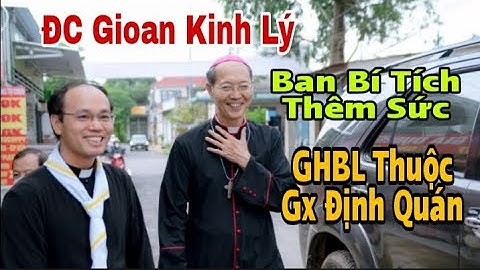 ĐC Gioan Kinh Lý Và Bạn Bí Tích Thêm Sức GHBL Vĩnh Sơn Thuộc Gx Định Quán || Thịnh Nguyen