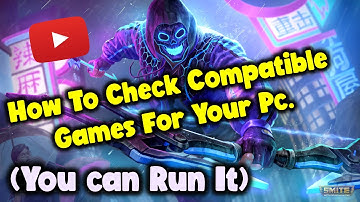How To Check Compatible Games For Your PC || You Can Run It Easily.