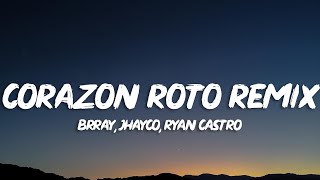 Brray, Jhayco, Ryan Castro - Corazón Roto (Remix) (Letra)