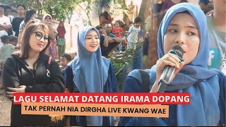 Tak Pernah Menjadi Lagu Selamat Datang Nia Dirgha Irama Dopang Live Kwang Wae Hari Ini 2024