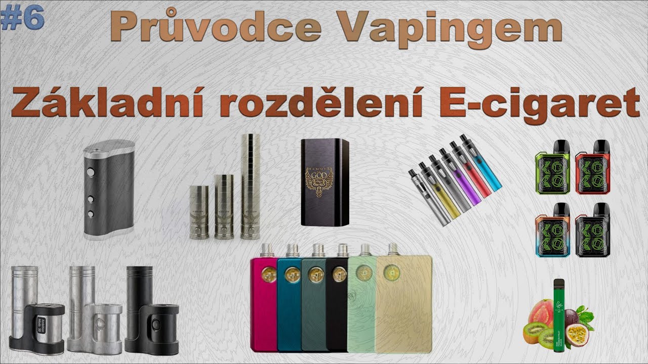 #6 PRŮVODCE VAPINGEM:Základní rozdělení E-cigaret