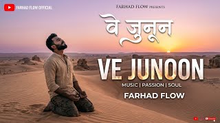 Ve Junoon |Awarapan reimagined |Farhad Flow | 