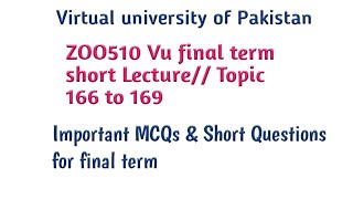 ZOO510 Vu final term short Lecture//From topic 166 to 169