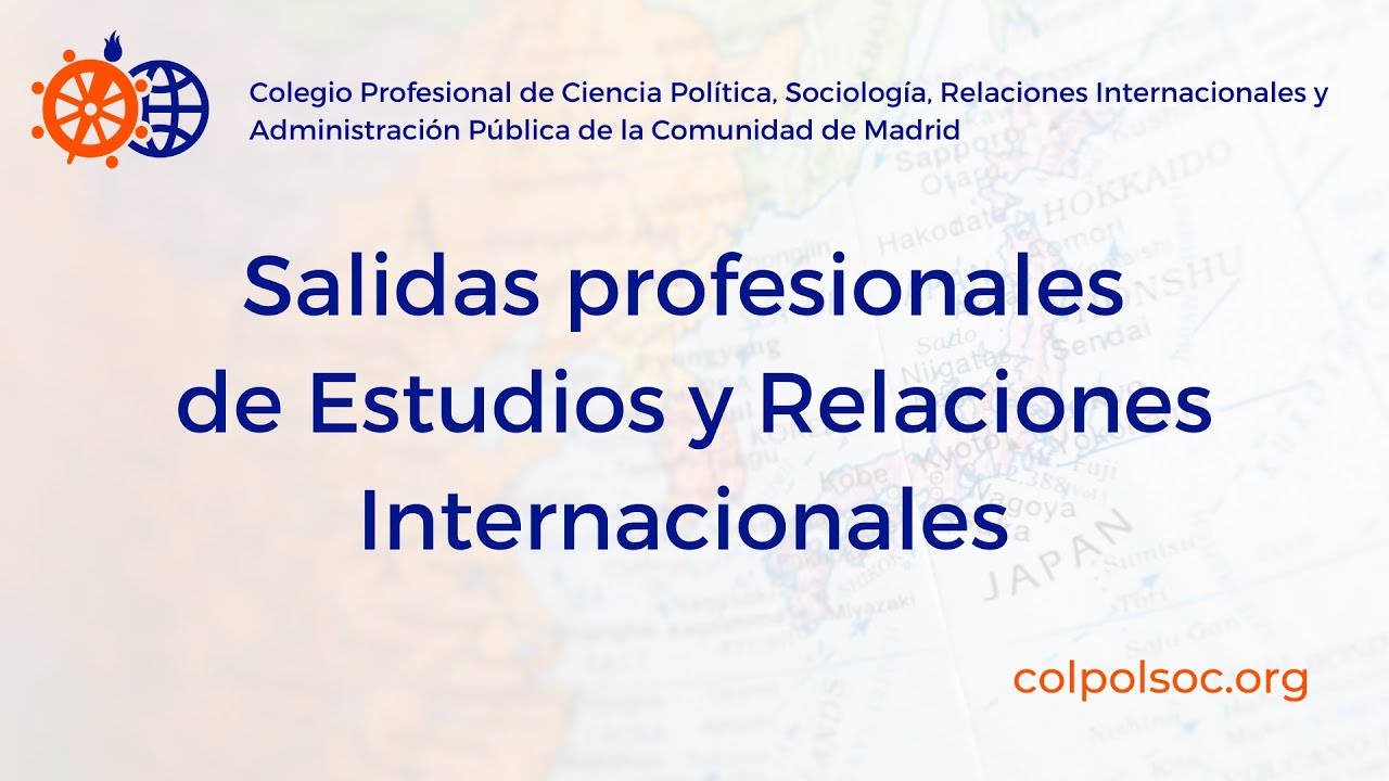 Salidas profesionales para los grados de Relaciones Internacionales o Estudios  Internacionales - YouTube