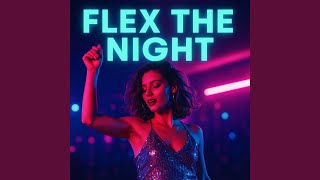 Flex The Night