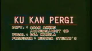 Dea Mirela - Ku Kan Pergi (1997)