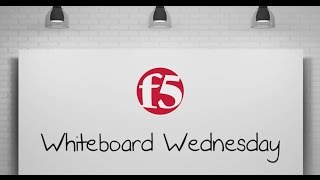 Whiteboard Wednesday: BIG-IP Life of a Packet