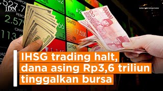 IHSG trading halt, dana asing Rp3,6 triliun tinggalkan bursa