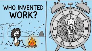 WHO INVENTED WORK? (And Why We Never Escaped It)