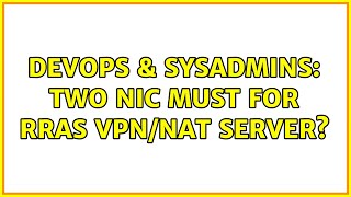 DevOps & SysAdmins: Two NIC must for RRAS VPN/NAT Server?
