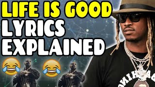 Future - Life Is Good ft  Drake | Lyrics Explained and Meaning (Funny Parody)