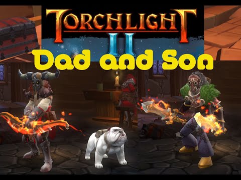 #Torchlight 2 - Dad and Son #3