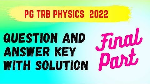 pg trb physics 2022 question paper with key/ pg trb physics 2022 solution