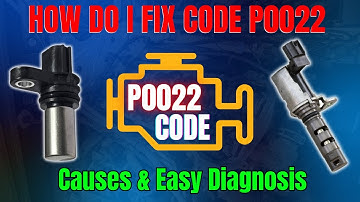 How Do I Fix Code P0022 - Causes & Easy Diagnosis ||
