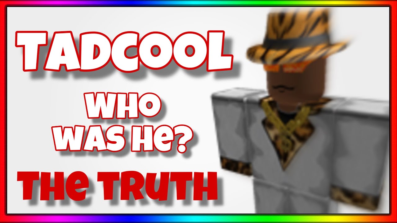 Who Was Tadcool On Roblox Youtube - tadcool roblox