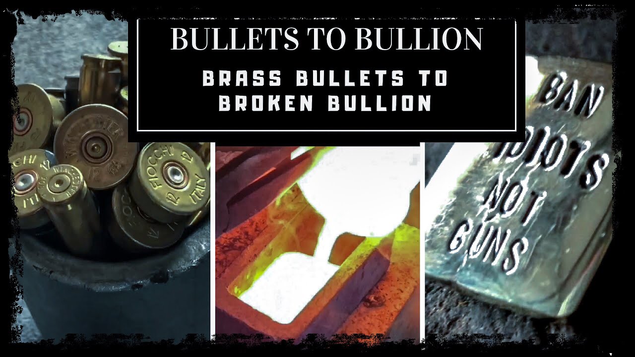 BULLETS TO BULLION MELTING BULLETS & CASTING SOLID BRASS PIECES YouTube