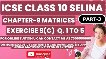 ICSE Ch-9 Matrices  Ex-9(C) Q. No. 1-5From Selina Concise For ICSE Class 10 Math @jindalmathspoint