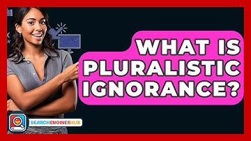 What Is Pluralistic Ignorance? - SearchEnginesHub.com