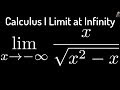 Calculus Limits at Infinity The Limit of x/sqrt(x^2 - x) as x approaches negative infinity