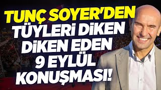 Tunç Soyerden Tüyleri Diken Diken Eden Zafer Konuşması 9 Eylül İzmirin Kurtuluşu Krt Haber