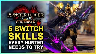 Monster Hunter Rise Sunbreak - 5 Switch Skills Every Hunter NEEDS to Try!