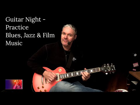 Guitar Night Practice - Blues, Jazz & Film Music