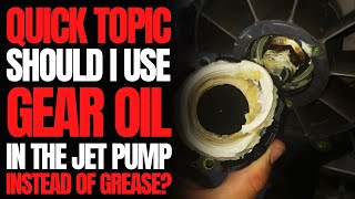 Should I Use Gear Oil in The Jet Pump Instead of Grease? WCJ Quick Topic