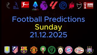 Football Predictions Today Top Matches Sunday 21 December