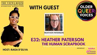 OLDER QUEER VOICES E32  Heather Paterson - The Human Scrapbook