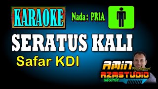 SERATU KALI Safar KDI KARAOKE Nada PRIA