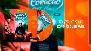 New Force Feat. Nanius - Coração Quer Mais