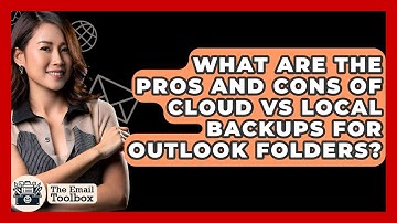 What Are The Pros And Cons Of Cloud Vs Local Backups For Outlook Folders? - TheEmailToolbox.com