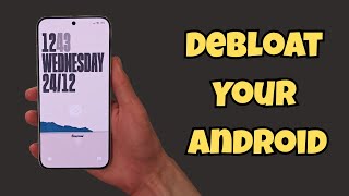 How To Debloat You Android \u0026 Create A Clean Lockscreen