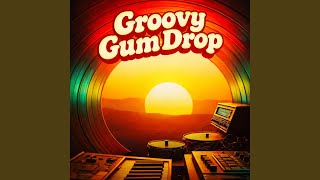 Groovy Gum Drop (Instrumental)