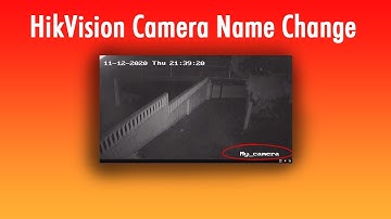 Hikvision cameras name change from Ivms 4200 lite
