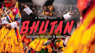 Bhutan: The Land of Myth & Magic - A Cinematic Travel Video | 4K | Sony a7R V