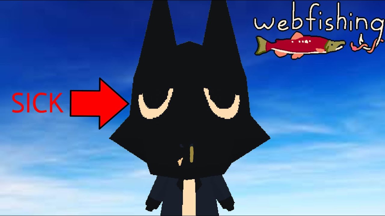 Playing webfishing for the first time while I'm chronically I'll