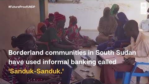 UNDP South Sudan Accelerator Lab: Digitization of the traditional ‘Sanduk’ saving scheme