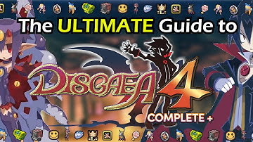 The ULTIMATE Guide to Disgaea 4 Complete+ || Leveling + 100% Guide!
