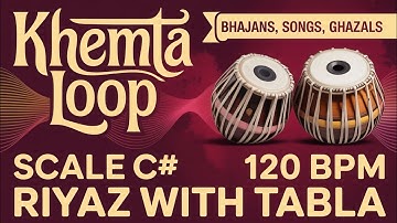 Khemta Loop for all Songs | Tempo 120 BPM | C# Kali 1 | Bhajans, Songs #rhythm #riyazwithtabla