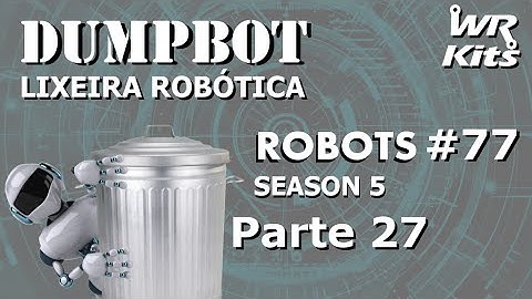 TESTE DA PBC DO SISTEMA EMBARCADO 2 (Dumpbot 27/x) | Robots #77