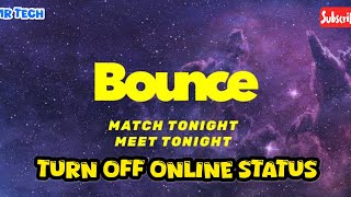 How to Turn off Online Status in Bounce Meet Social Application  screenshot 3