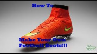 How To Make Your Own Football Boots 