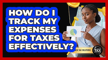 How Do I Track My Expenses For Taxes Effectively? - Black Tax Solutions