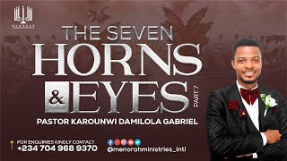 THE SEVEN HORNS AND SEVEN EYES (Part 7) with Pastor Karounwi Damilola Gabriel