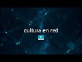 Cultura en red  ep1