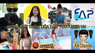 Các Youtuber nổi tiếng Việt Nam đã làm intro NTN ?