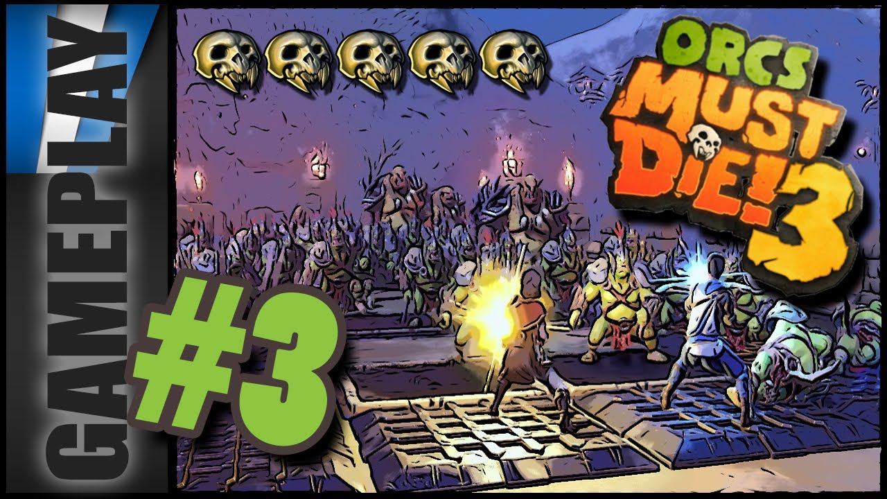 Orcs Must Die! 3 Gameplay - Level 3 - Side Entrance / 5 Skulls - War ...