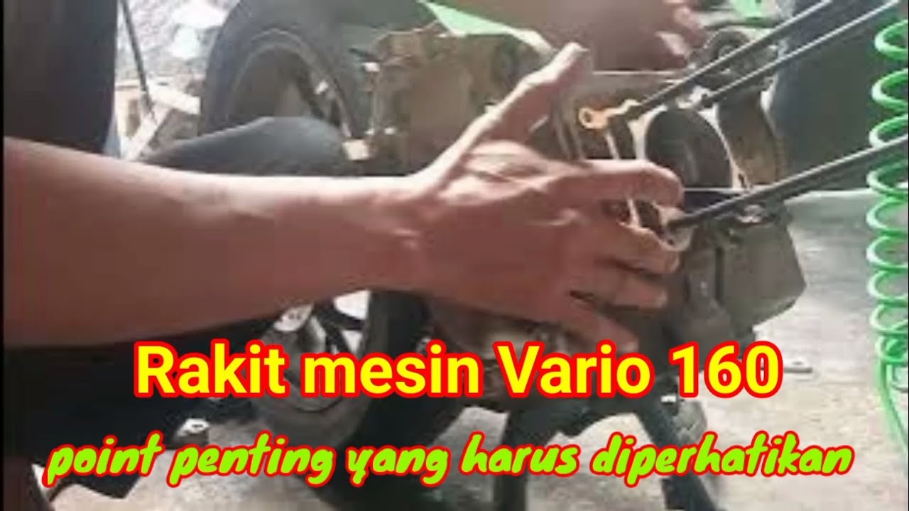 cara merakit mesin Vario 160 berikut point pentingnya